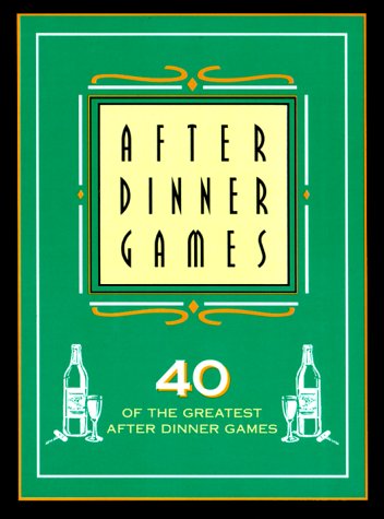 After Dinner Games: 40 of the Greatest After Dinner Games (Hardcover)