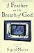 A Feather on the Breath of God by Sigrid Nunez A Feather on the Breath of God by Sigrid Nunez