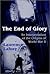 The End of Glory: An Interp...
