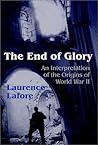 The End of Glory: An Interpretation of the Origins of World War II