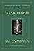 Fresh Power: Experiencing the Vast Resources of the Spirit of God