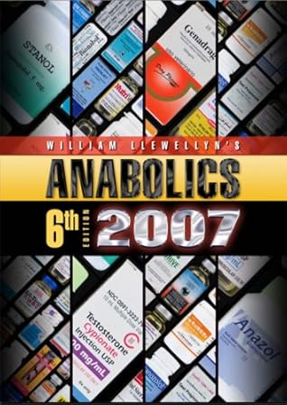 Anabolics 2007: Anabolic Steroids Reference Manual