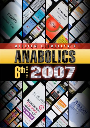 Anabolics 2007: Anabolic Steroids Reference Manual (Hardcover)