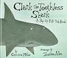 Clark the Toothless Shark Clark the Toothless Shark