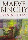 Evening Class Uk Edition by Maeve Binchy