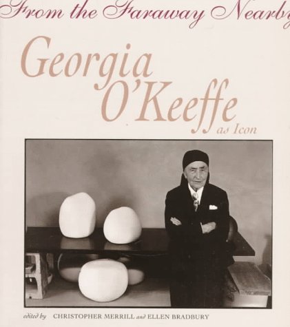 From the Faraway Nearby: Georgia O'Keeffe as Icon (Paperback)