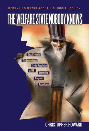 The Welfare State Nobody Knows: Debunking Myths about U.S. Social Policy (Hardcover)