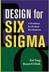 Design for Six Sigma : A Roadmap for Product Development