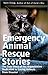 Emergency Animal Rescue Stories by Terri Crisp