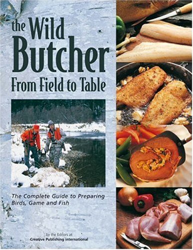 The Wild Butcher: From Field to Table (Hardcover)