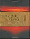 The Century That Was: Reflections on the Last One Hundred Years