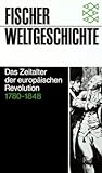 Fischer Weltgeschichte: Das Zeitalter der europäischen Revolution, 1780 - 1848 Fischer Weltgeschichte: Das Zeitalter der europäischen Revolution, 1780 - 1848