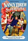 The Clue in the Glue (Nancy Drew: Notebooks, #22)