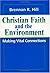 Christian Faith and the Environment: Making Vital Connections (Ecology and Justice)