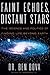 Faint Echoes, Distant Stars: The Science & Politics of Finding Life Beyond Earth