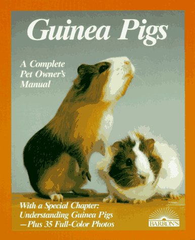 Guinea Pigs: A Complete Pet Owner's Manual (Paperback)