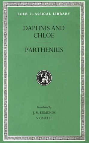 Daphnis and Chloe / Love Romances and Poetical Fragments. Fragments of the Ninus Romance (Hardcover)