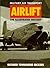 Airlift: Military Air Transport - The Illustrated History
