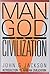 Man, God, and Civilization