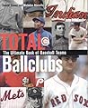 Total Ballclubs: The Ultimate Book Of Baseball Teams
