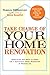 Take Charge of Your Home Renovation: Everything You Need to Know for a Successful Home Renovation or Remodeling