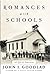 Romances with Schools by John I. Goodlad