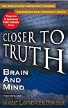 Brain and Mind (The World's Most Important Thinkers the World's Most Important Topics Closer to Truth) Brain and Mind (The World's Most Important Thinkers the World's Most Important Topics Closer to Truth)
