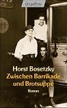 Zwischen Barrikade und Brotsuppe Zwischen Barrikade und Brotsuppe