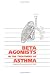 Beta Agonists in the Treatment of Asthma