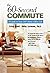 The 60-Second Commute: A Gu...