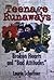 Teenage Runaways: Broken Hearts and "Bad Attitudes"