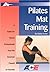 Pilates Mat Training: A Guide for Fitness Professionals from the American Council on Exercise (Guides for Fitness Professionals)