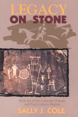 Legacy on Stone: Rock Art of the Colorado Plateau and Four Corners Region (Paperback)