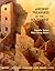 Ancient Treasures of the Southwest: A Guide to Archeological Sites and Museums in Arizona, Southern Colorado, New Mexico, and Utah