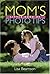 Mom's Little Book of Photo Tips by Lisa Bearnson