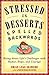 Stressed is Desserts Spelled Backwards by Brian Luke Seaward Stressed is Desserts Spelled Backwards by Brian Luke Seaward