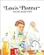 Louis Pasteur: Young Scientist
