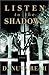 Listen to the Shadows: A Novel