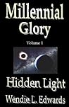 Millennial Glory I , Hidden Light by Wendie L. Edwards