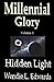 Millennial Glory I , Hidden Light by Wendie L. Edwards