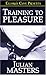 Training to Pleasure by Julian Masters