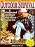 The Complete Book of Outdoor Survival: Everything you need to know if your outdoor adventure takes an unexpected turn