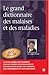 Le Grand Dictionnaire des malaises et des maladies by Jacques Martel
