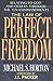 Law of Perfect Freedom: Relating to God and Others Through the Ten Commandments
