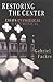 Restoring the Center: Essays Evangelical & Ecumenical