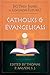 Catholics and Evangelicals:...