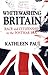 Whitewashing Britain: Race and Citizenship in the Postwar Era