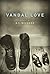 Vandal Love