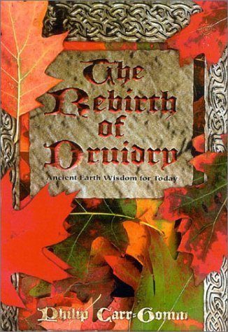 The Rebirth of Druidry: Ancient Earth Wisdom for Today (Paperback)