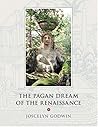 The Pagan Dream of the Renaissance